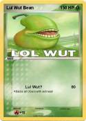 Lul Wut Bean
