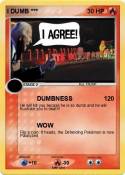 I DUMB ***
