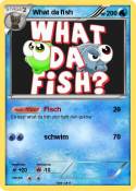 What da fish
