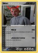 Metal