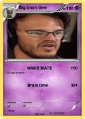 Big brain time