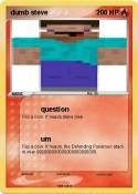 dumb steve