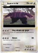 Scarce is fat