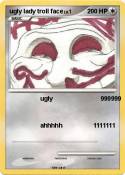 ugly lady troll