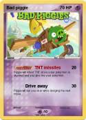 Bad piggie