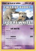 cheer up bud