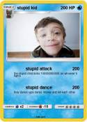 stupid kid