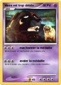Moss est trop