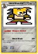 Metal Blade Kai