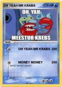 OH YEAH MR KRAB