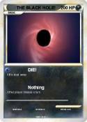 THE BLACK HOLE!
