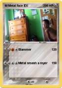 M Metal face EX