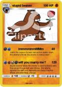 stupid beaver