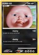 DUMB KID