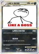 LIKE A BOSS