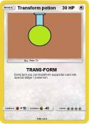 Transform potio