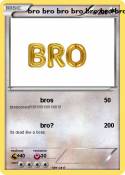 bro bro bro