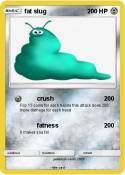 fat slug