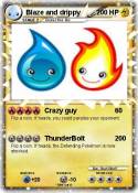 Blaze and dripp