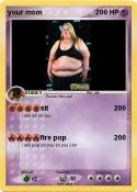 your mom