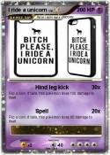 I ride a unicor