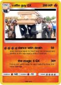 coffin guy GX