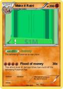 Make it Rain!