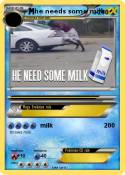 he needs some
