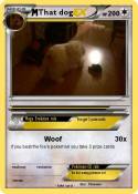 That dog