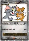 TOM AND JERRY