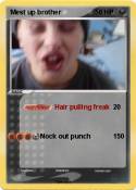 Mest up brother