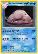 BLOBFISH WHYNAH