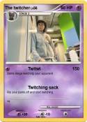 The twitcher