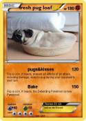 fresh pug loaf