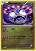 RAGE QUIT EX
