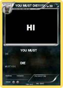 YOU MUST DIE!!!