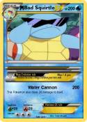 Bad Squirtle