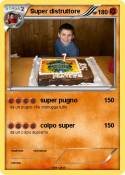 Super distrutto