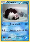 Thirsty boi