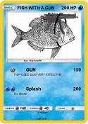 FISH WITH A GUN