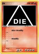die