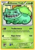 Bulbasaur Troll