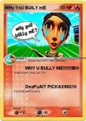 WHy YoU BUlLY