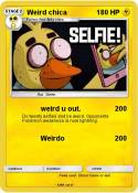 Weird chica
