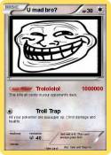 U mad bro?