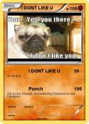 I DONT LIKE