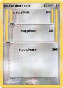 please don't