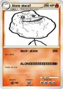 Alone ataca!!
