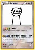 I like trains