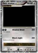Dark shadow